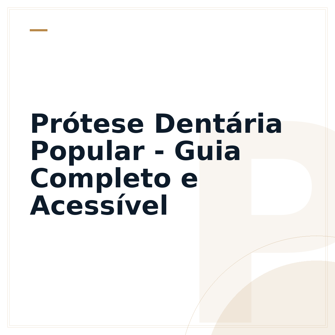 Prótese Dentária Popular - Guia Completo e Acessível