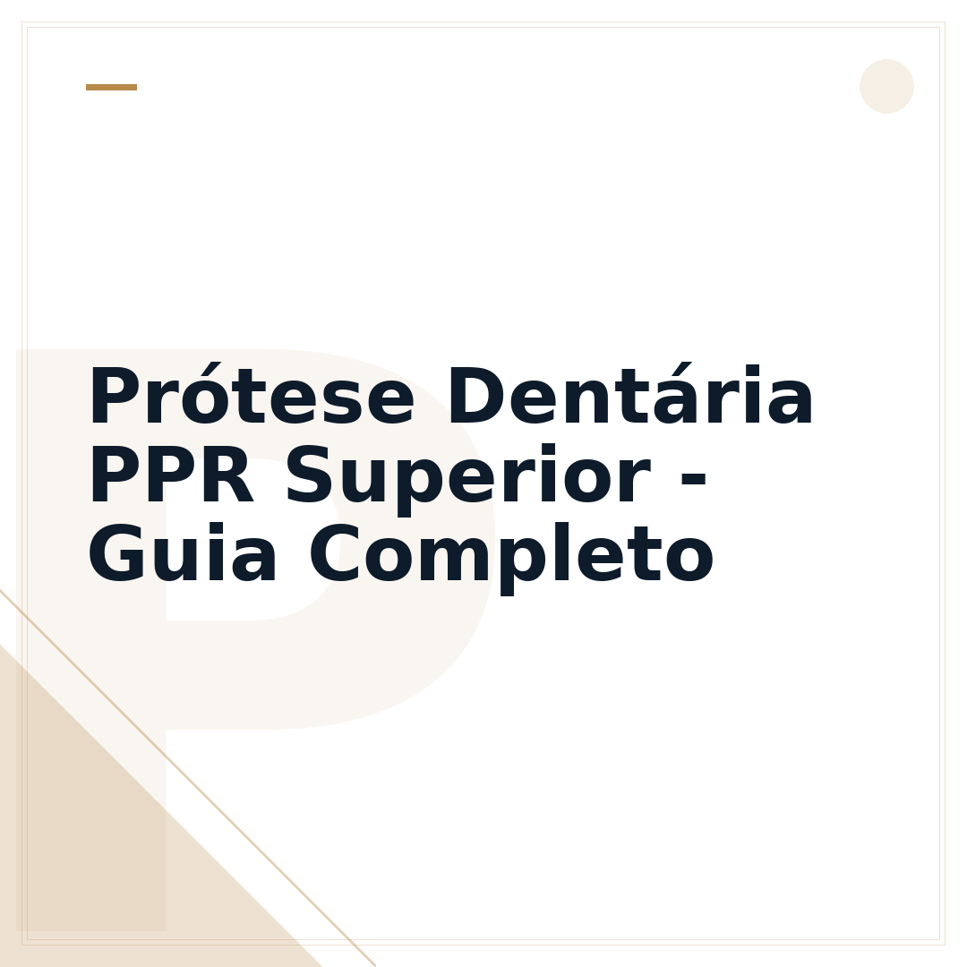 Prótese Dentária PPR Superior - Guia Completo