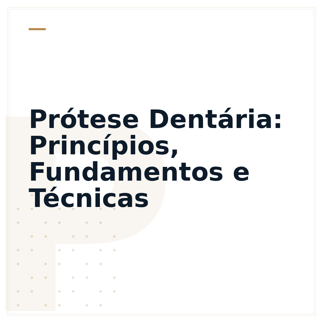 Prótese Dentária: Princípios, Fundamentos e Técnicas
