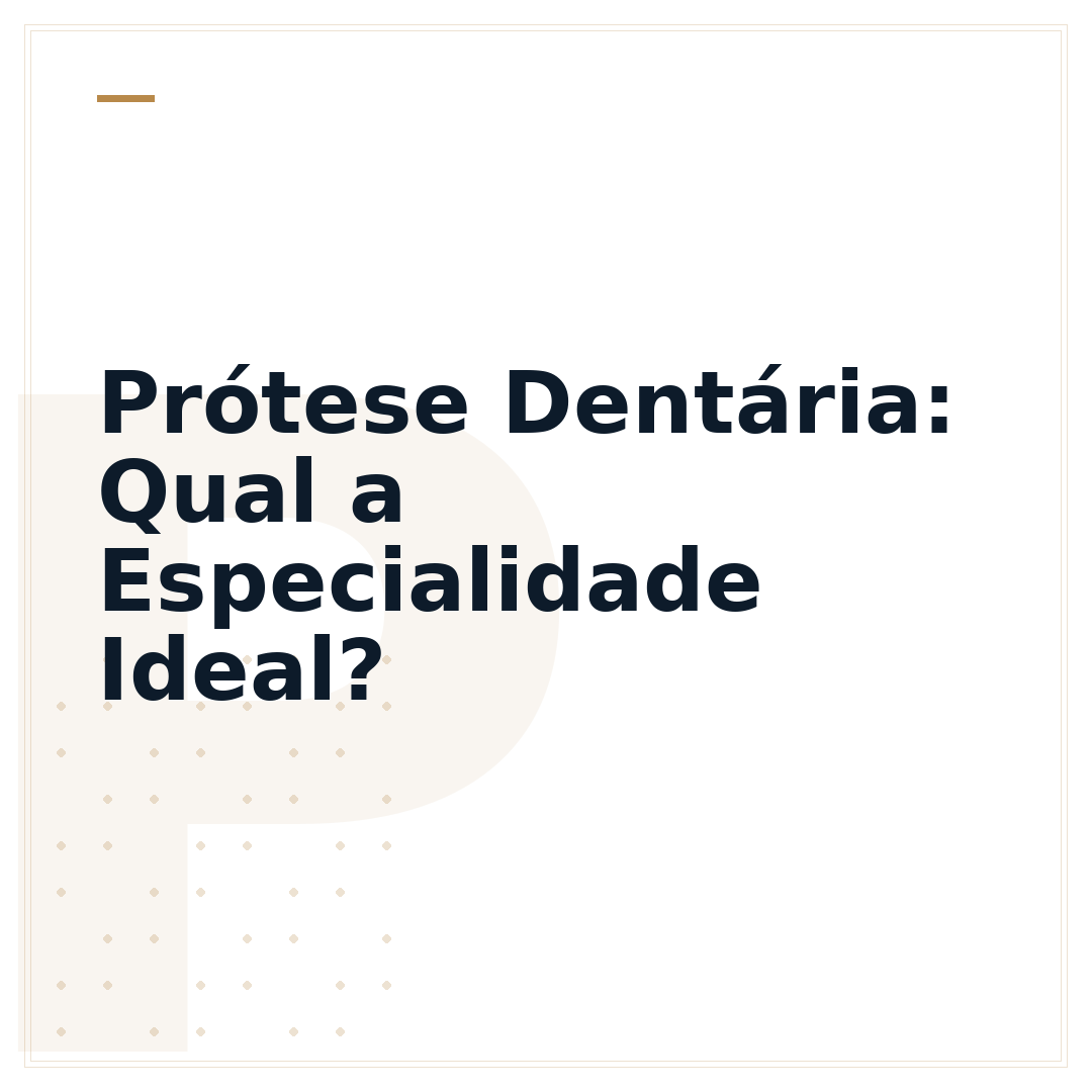 Prótese Dentária: Qual a Especialidade Ideal?