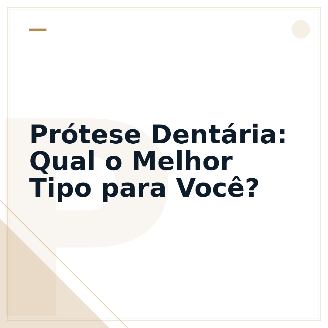 Prótese Dentária: Qual o Melhor Tipo para Você?