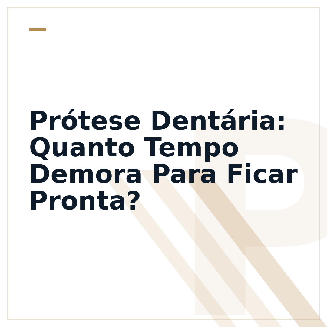 Prótese Dentária: Quanto Tempo Demora Para Ficar Pronta?