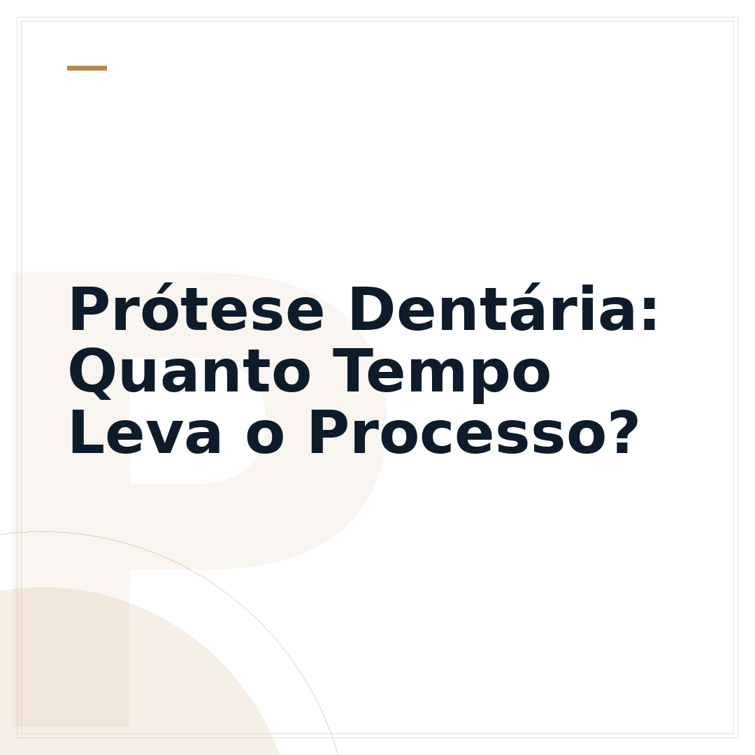 Prótese Dentária: Quanto Tempo Leva o Processo?