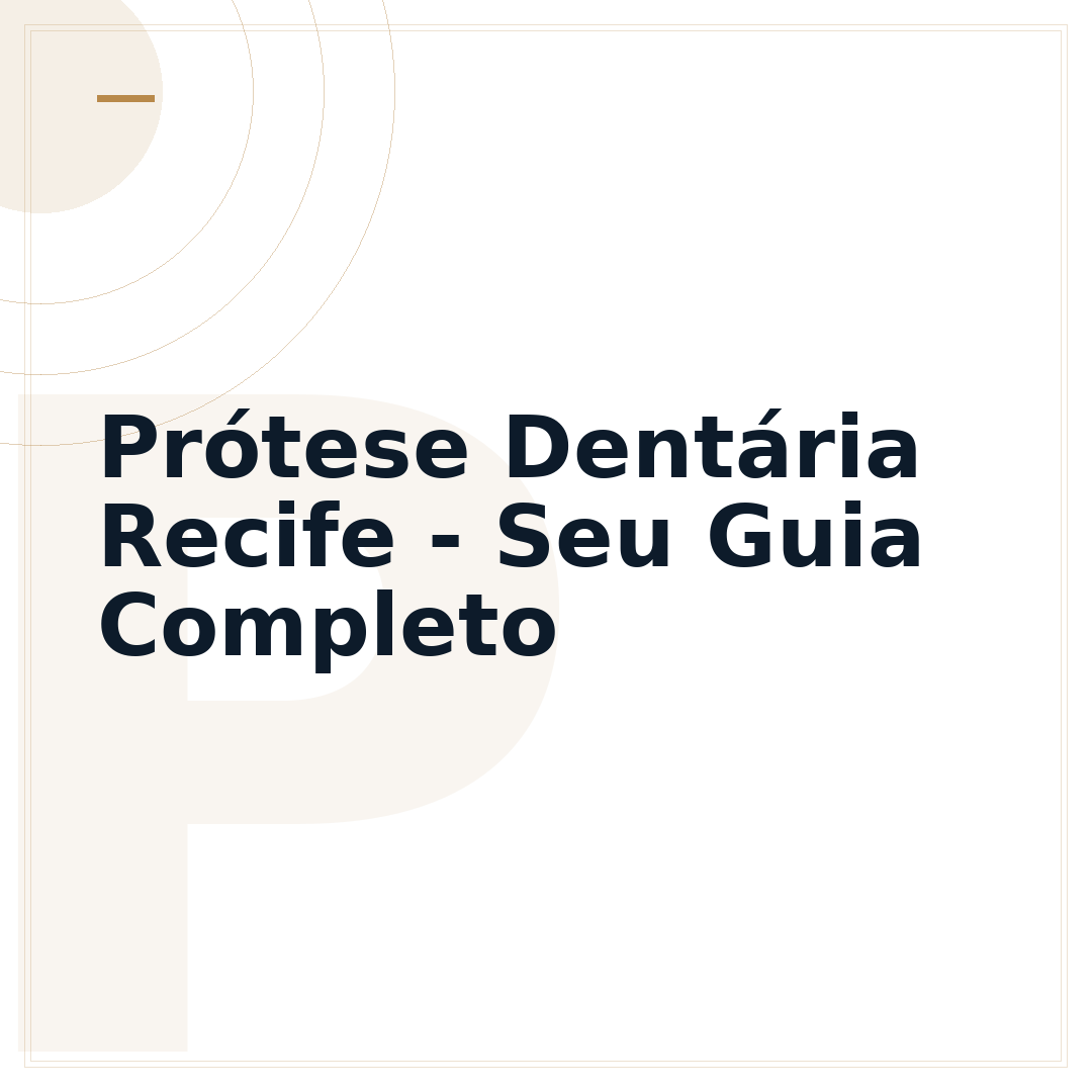 Prótese Dentária Recife - Seu Guia Completo