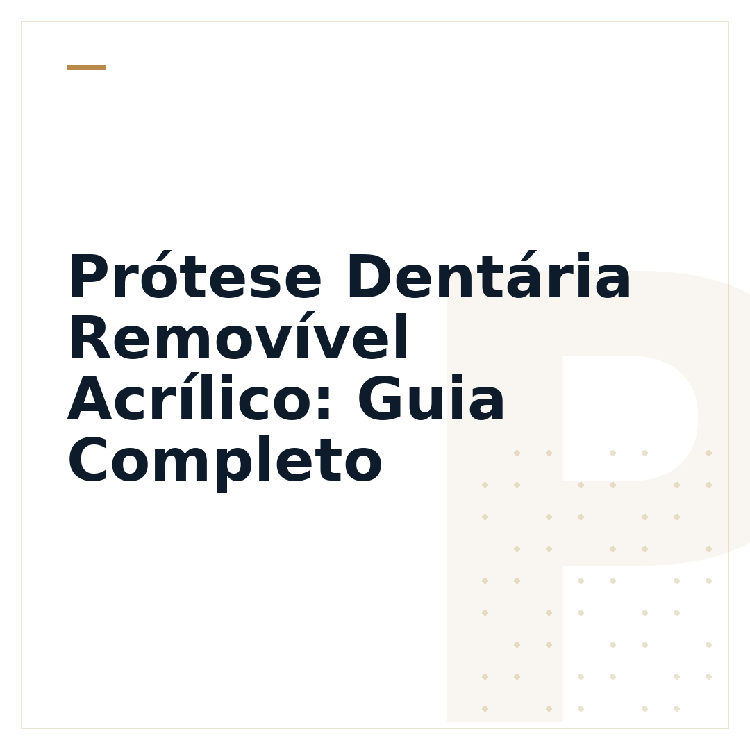 Prótese Dentária Removível Acrílico: Guia Completo