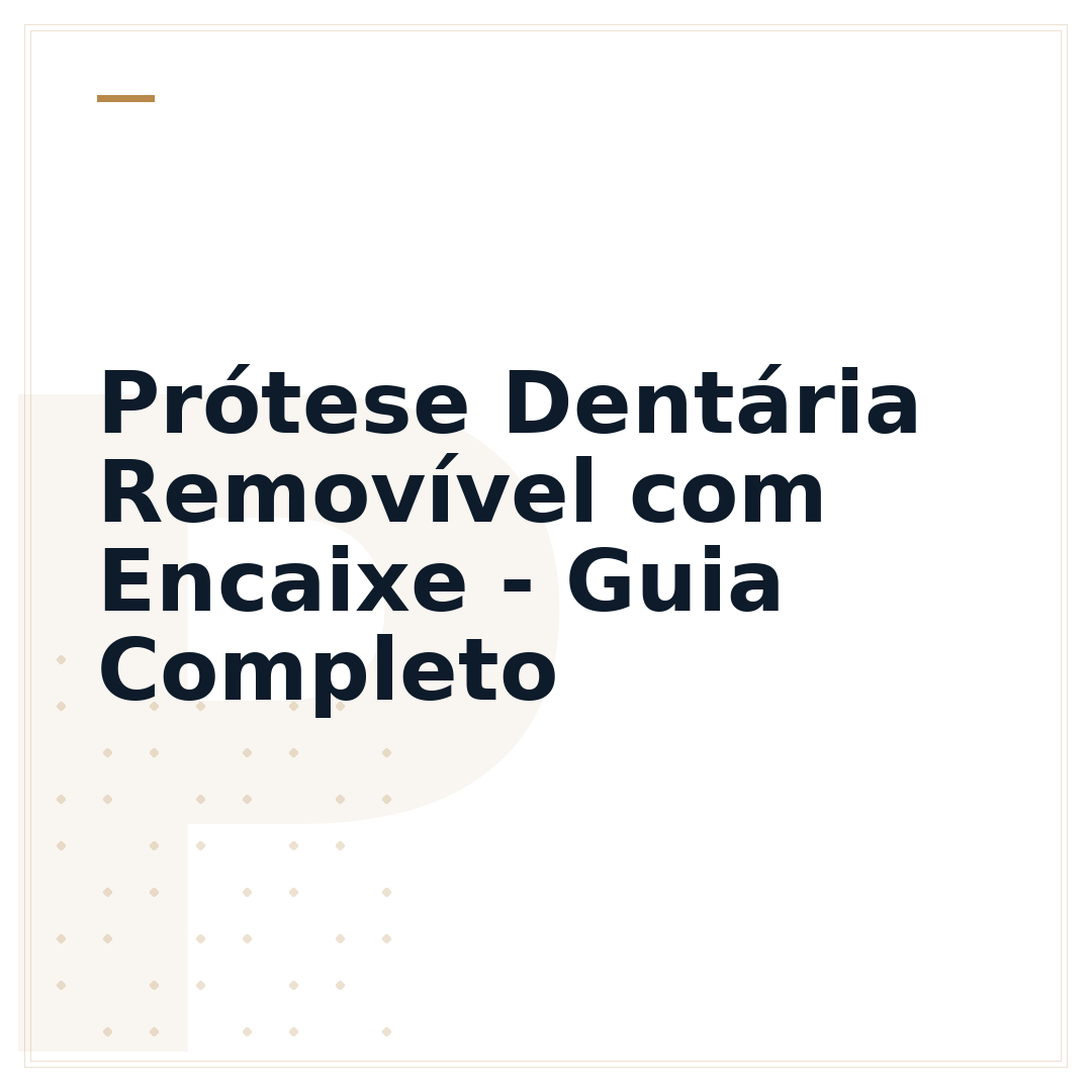 Prótese Dentária Removível com Encaixe - Guia Completo