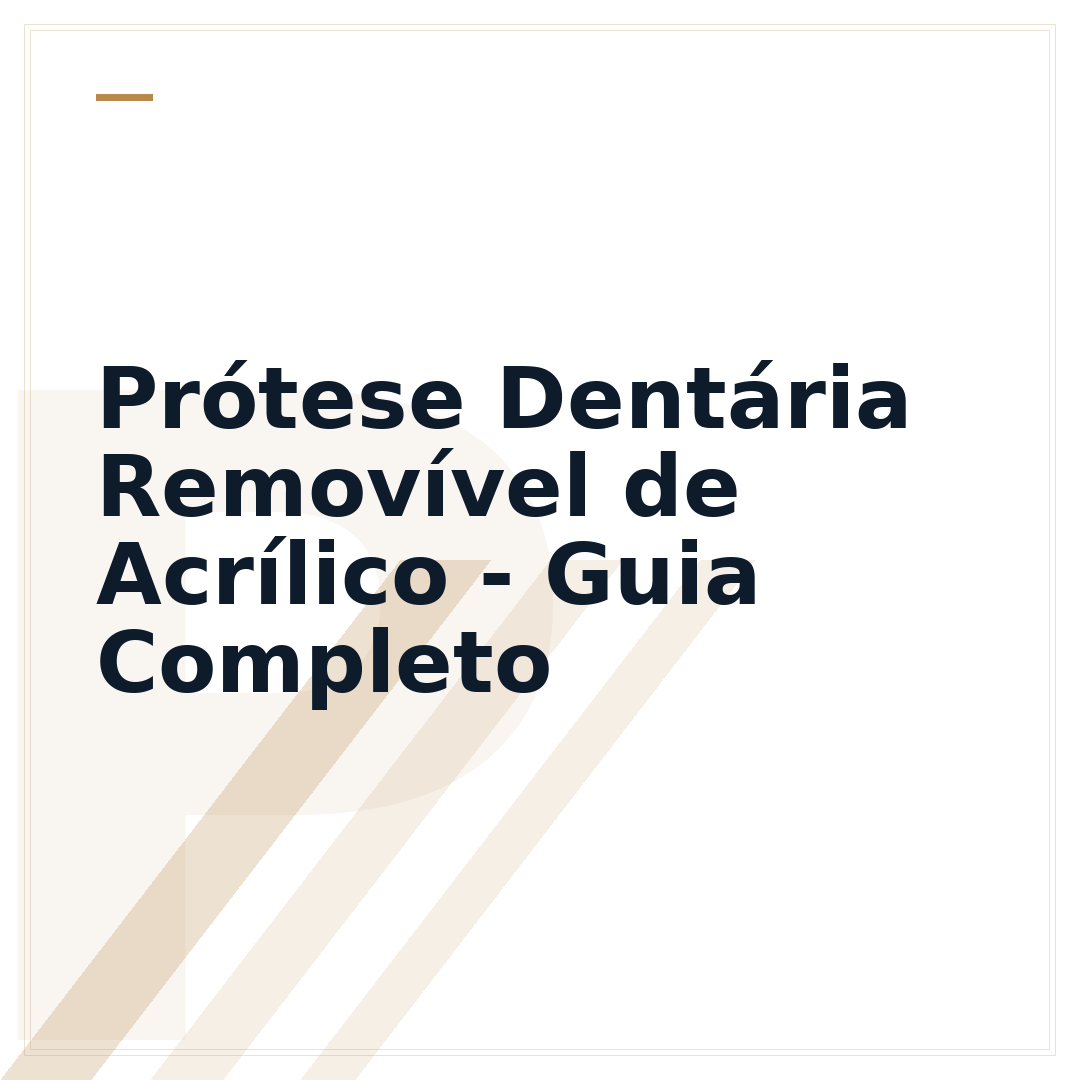 Prótese Dentária Removível de Acrílico - Guia Completo
