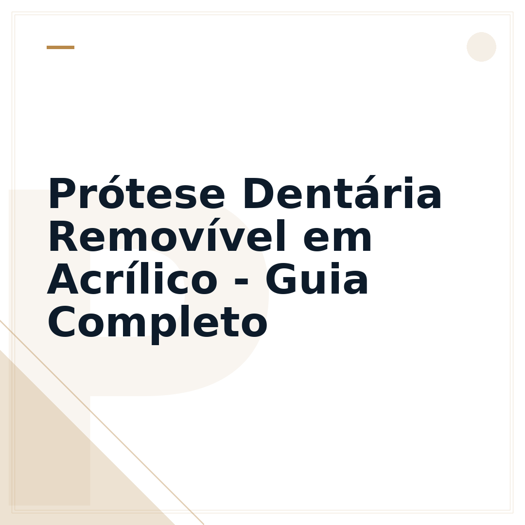 Prótese Dentária Removível em Acrílico - Guia Completo