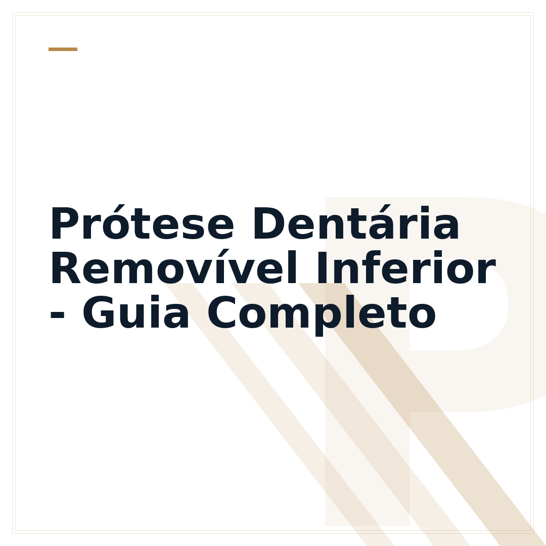 Prótese Dentária Removível Inferior - Guia Completo