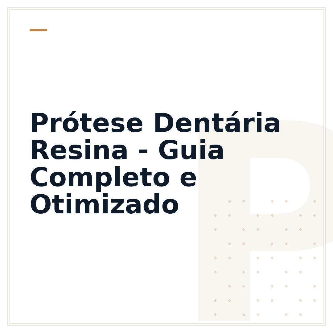 Prótese Dentária Resina - Guia Completo e Otimizado