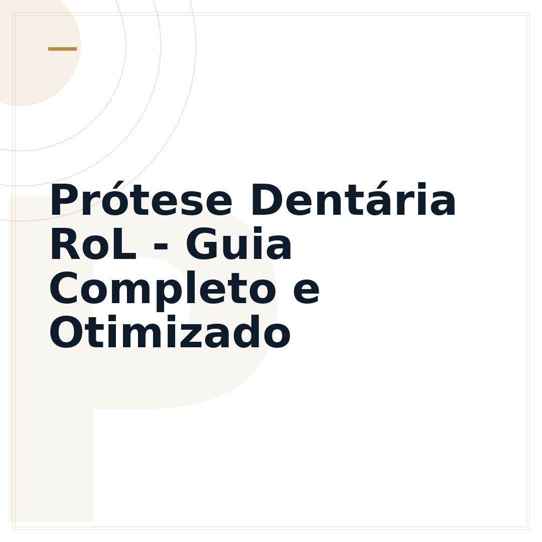 Prótese Dentária RoL - Guia Completo e Otimizado