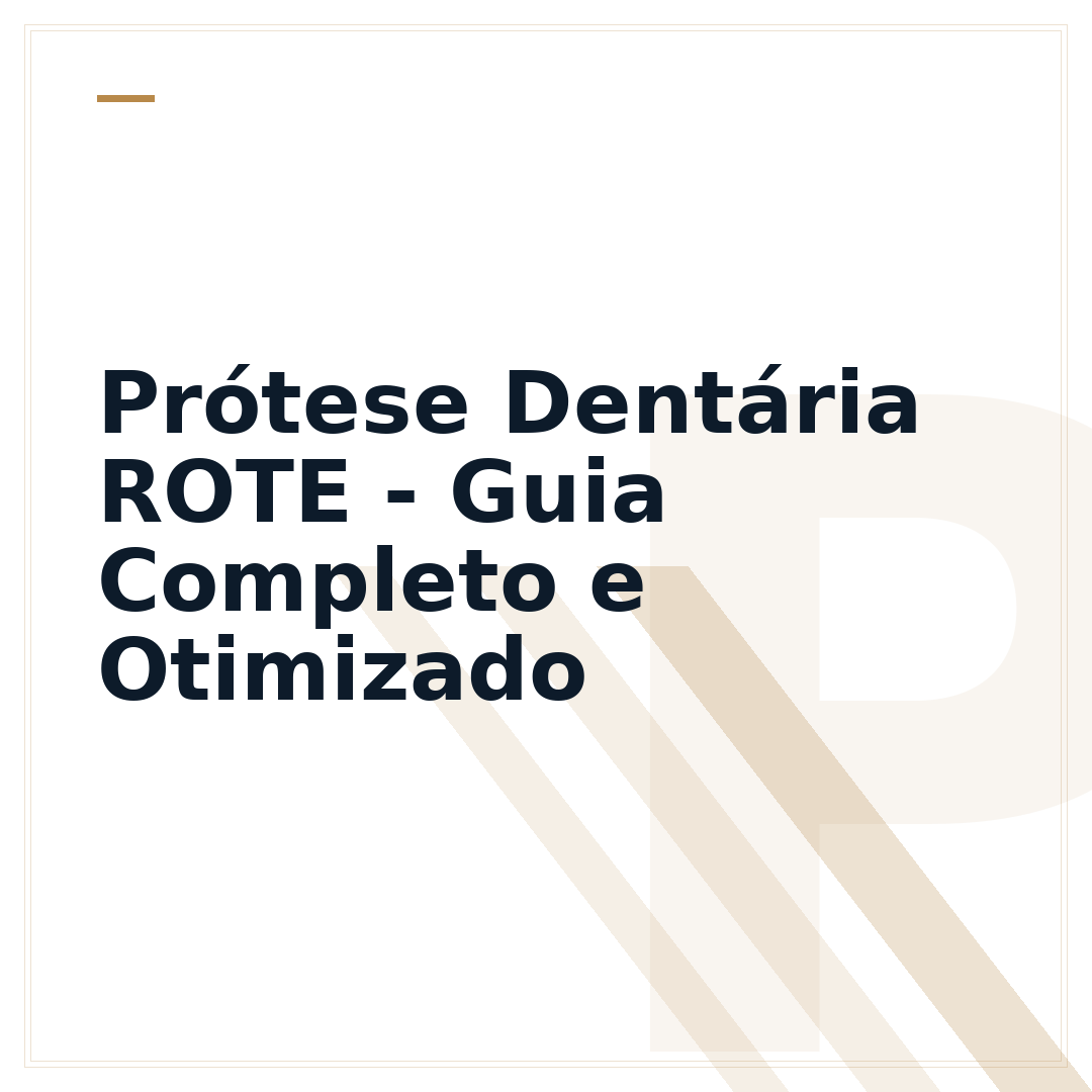 Prótese Dentária ROTE - Guia Completo e Otimizado