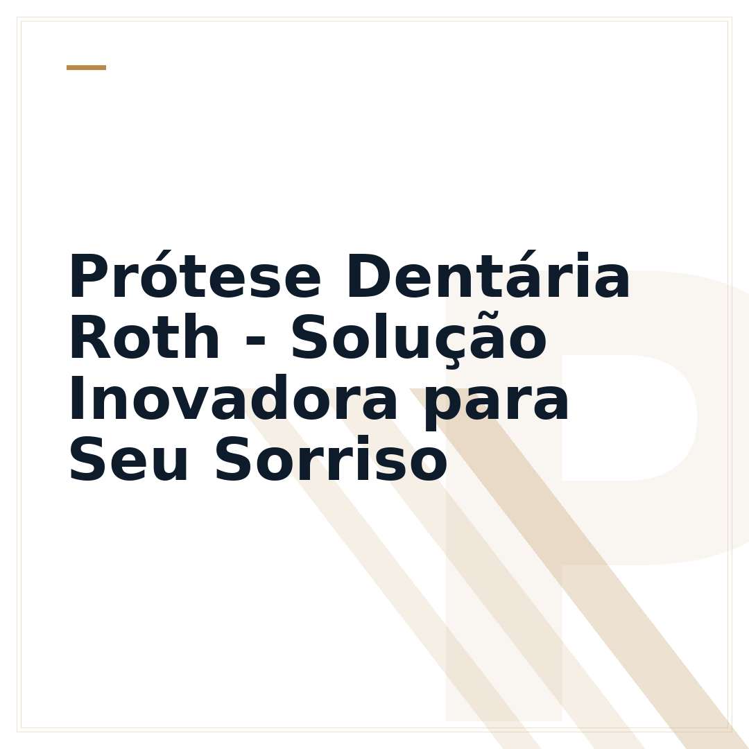 Prótese Dentária Roth - Solução Inovadora para Seu Sorriso