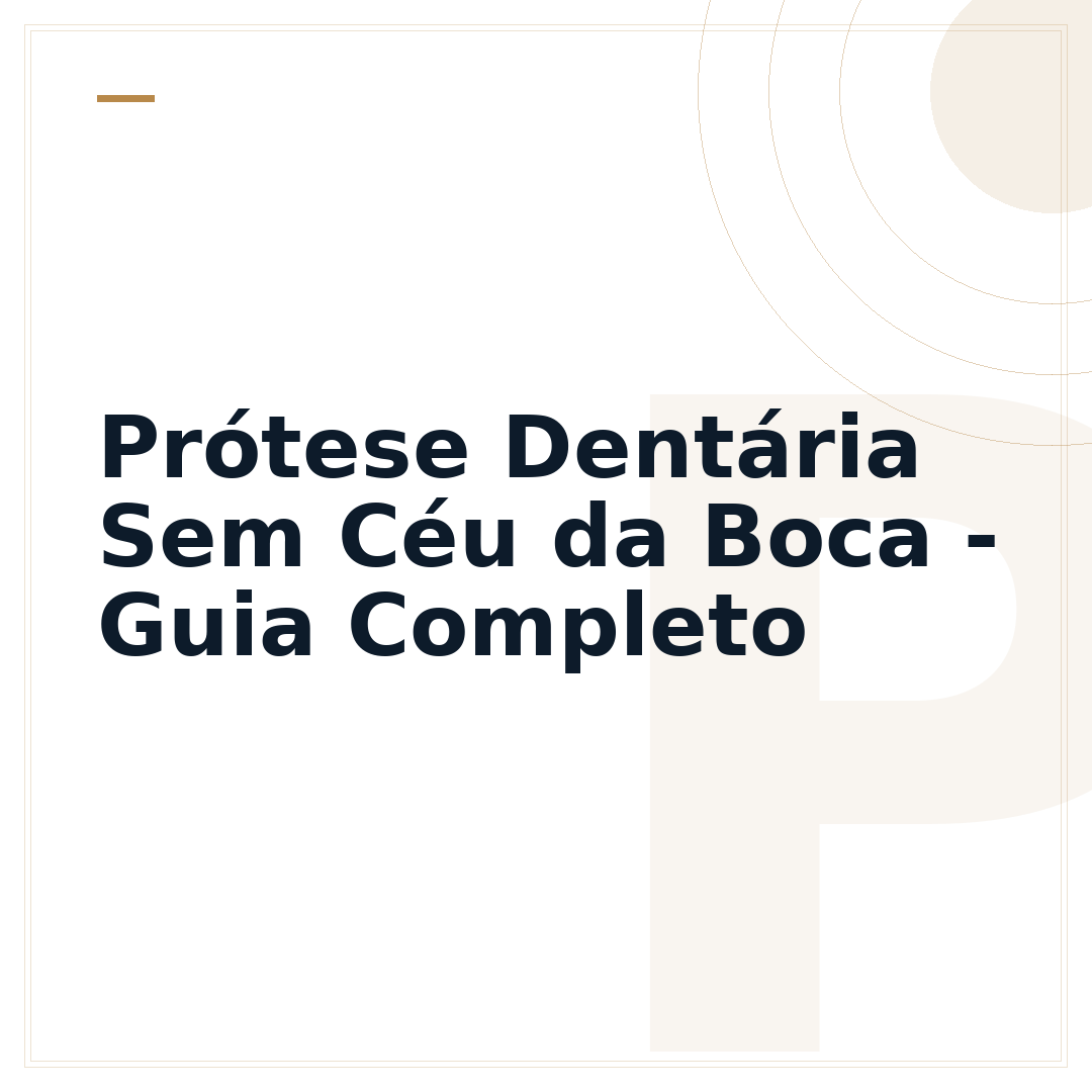 Prótese Dentária Sem Céu da Boca - Guia Completo