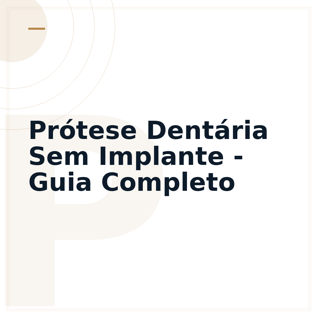 Prótese Dentária Sem Implante - Guia Completo