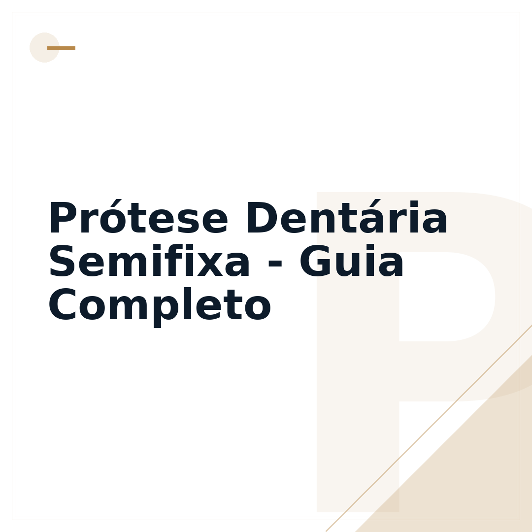 Prótese Dentária Semifixa - Guia Completo