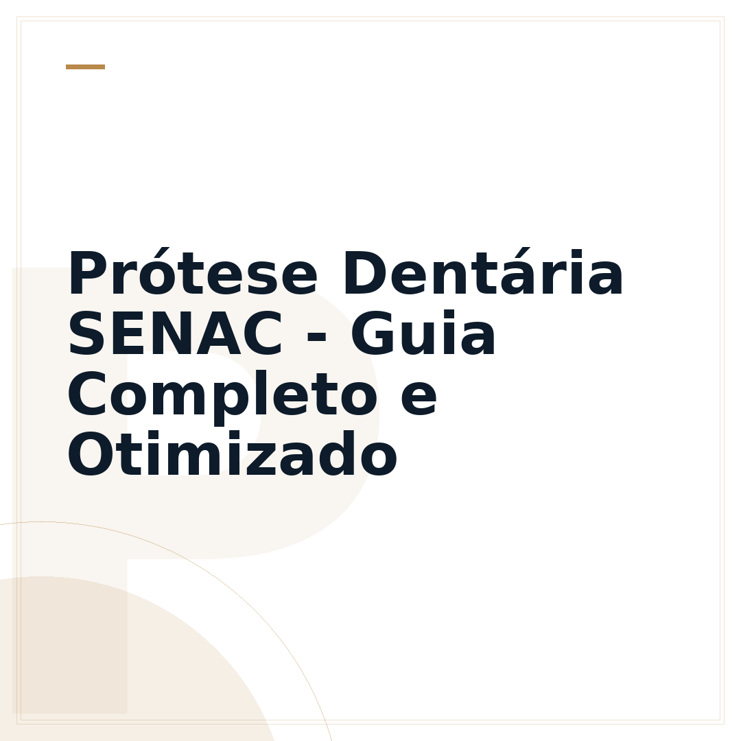 Prótese Dentária SENAC - Guia Completo e Otimizado