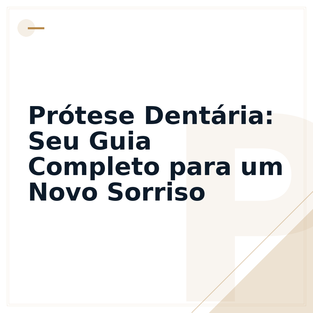 Prótese Dentária: Seu Guia Completo para um Novo Sorriso