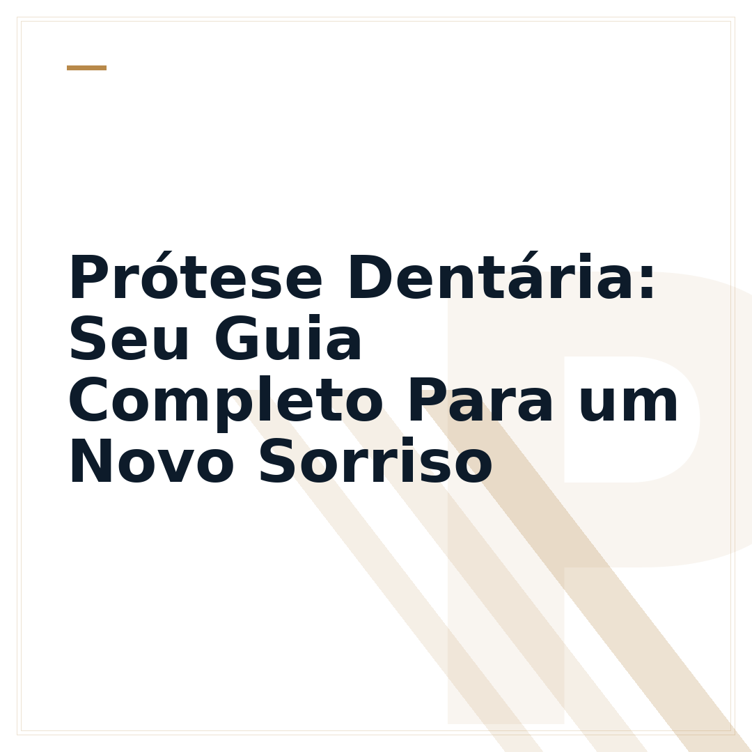 Prótese Dentária: Seu Guia Completo Para um Novo Sorriso