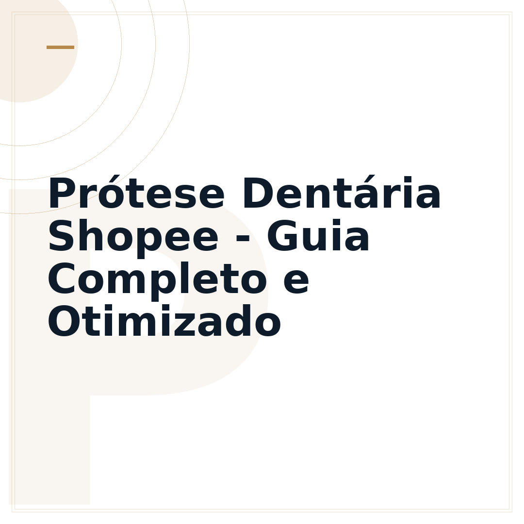 Prótese Dentária Shopee - Guia Completo e Otimizado