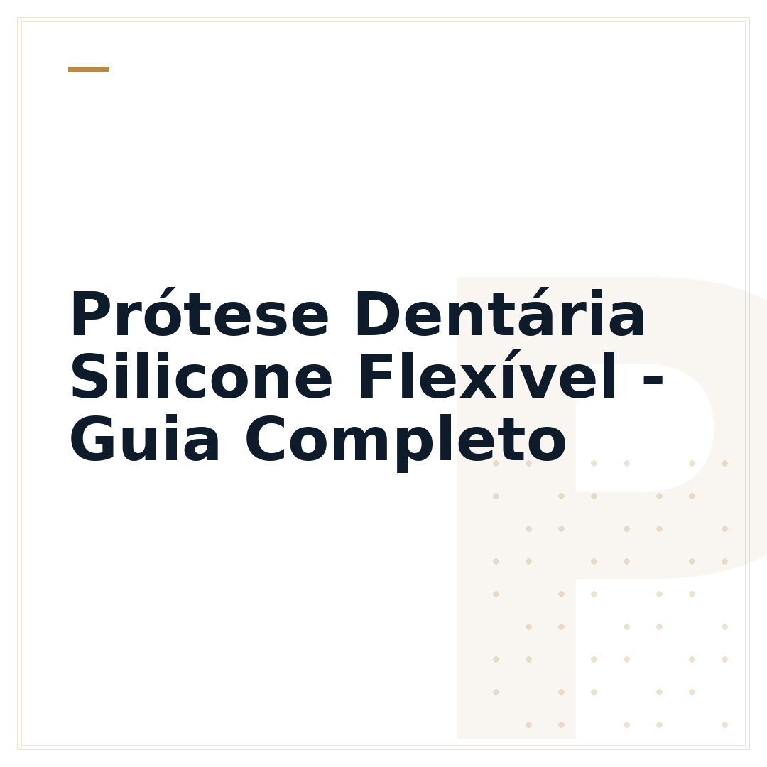 Prótese Dentária Silicone Flexível - Guia Completo