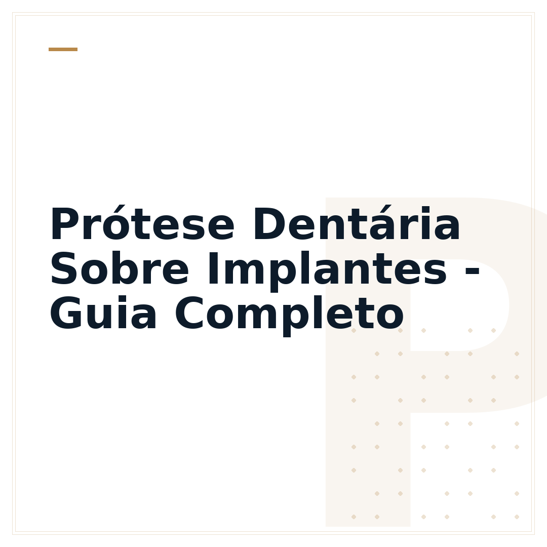 Prótese Dentária Sobre Implantes - Guia Completo