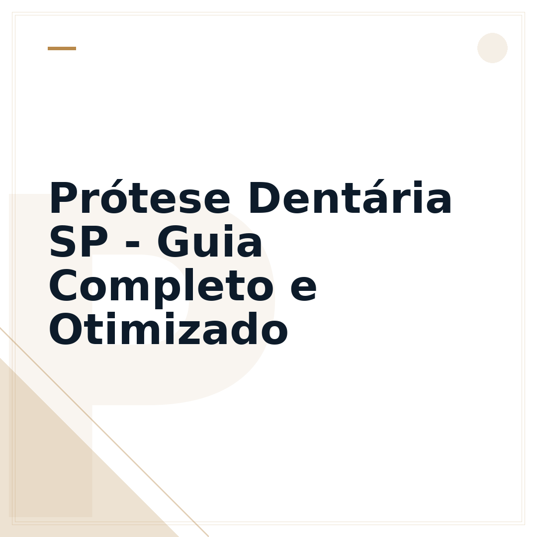 Prótese Dentária SP - Guia Completo e Otimizado