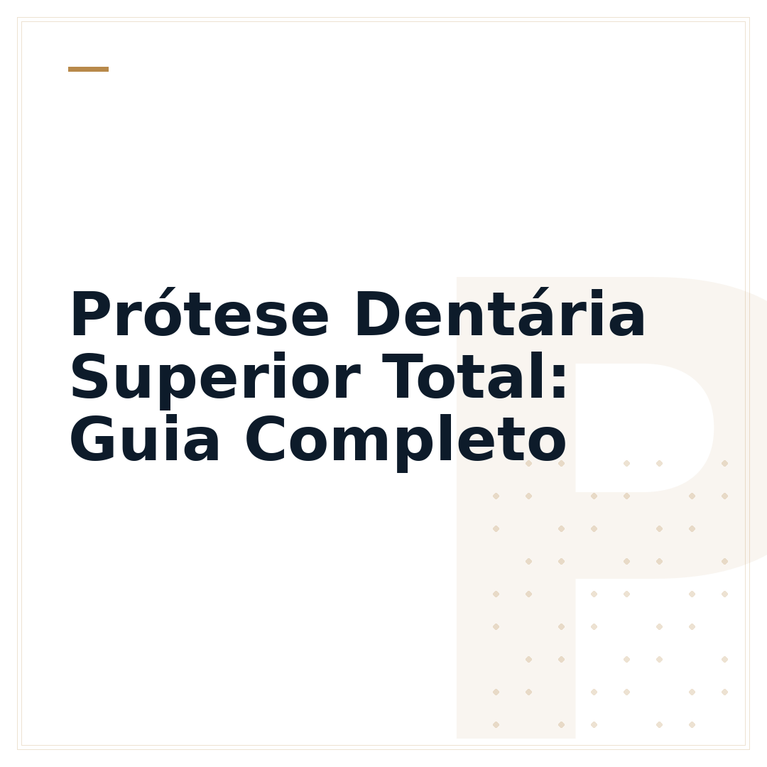 Prótese Dentária Superior Total: Guia Completo