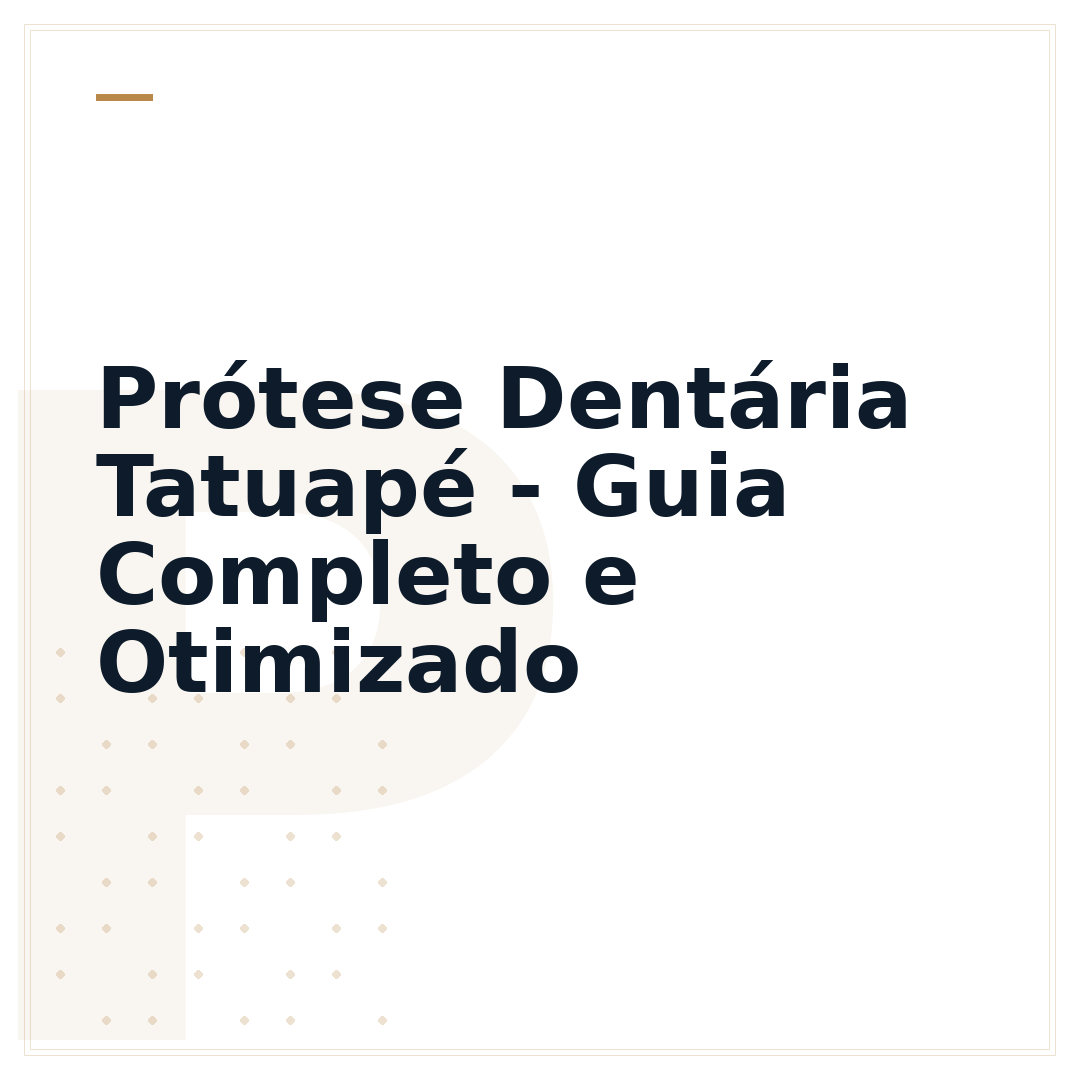Prótese Dentária Tatuapé - Guia Completo e Otimizado