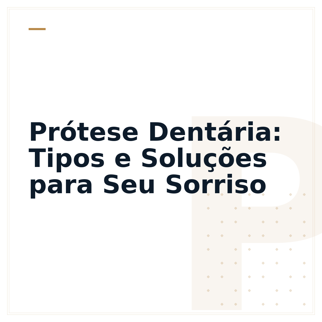 Prótese Dentária: Tipos e Soluções para Seu Sorriso