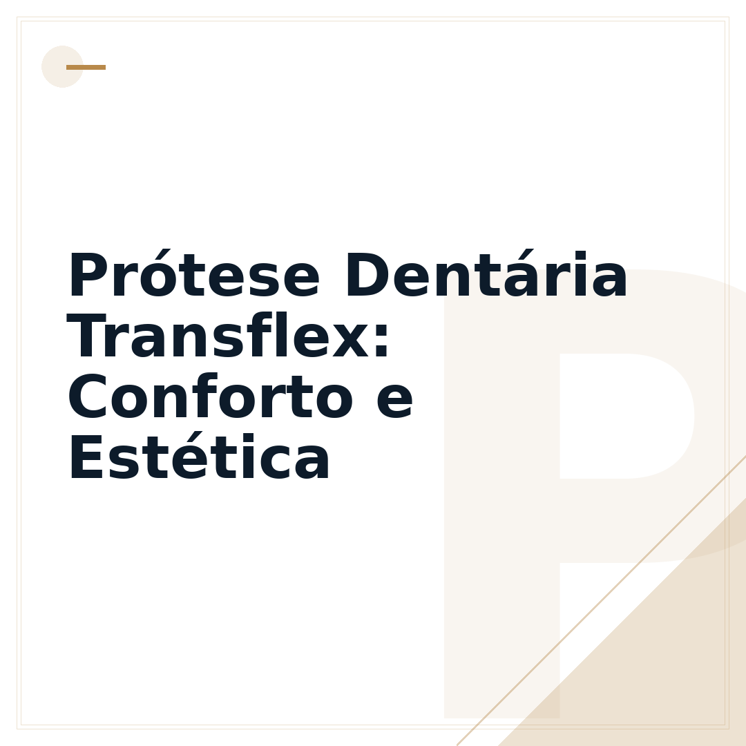 Prótese Dentária Transflex: Conforto e Estética