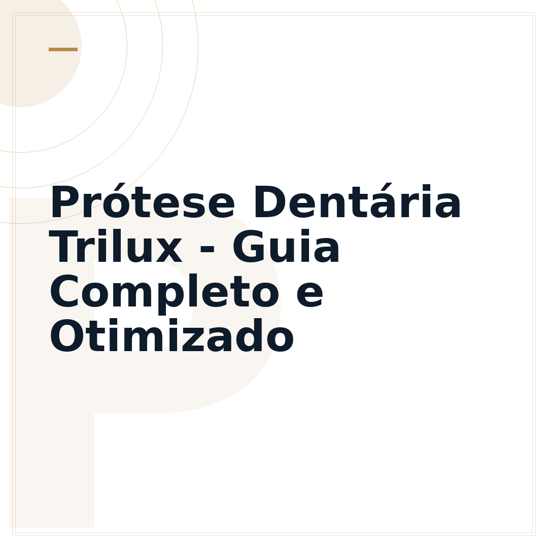 Prótese Dentária Trilux - Guia Completo e Otimizado