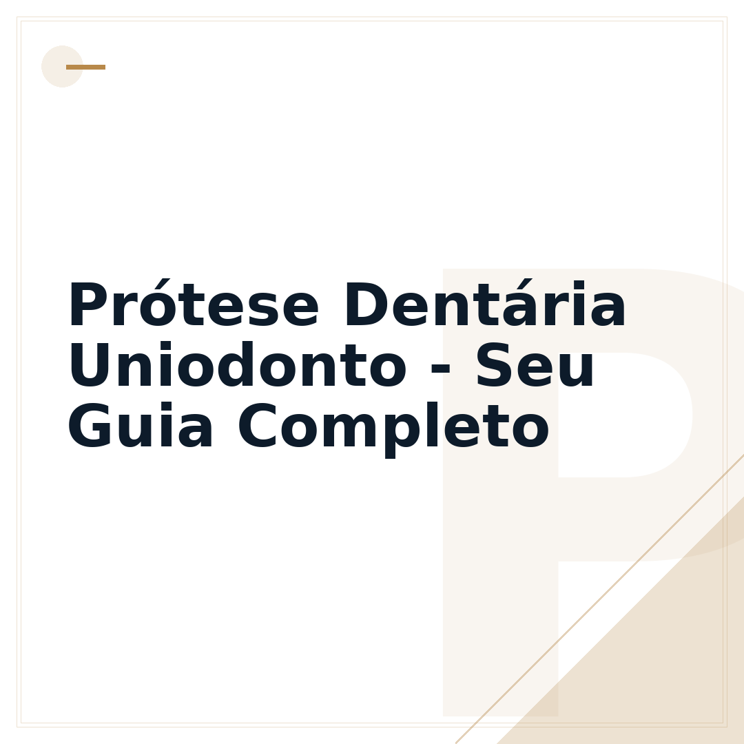 Prótese Dentária Uniodonto - Seu Guia Completo