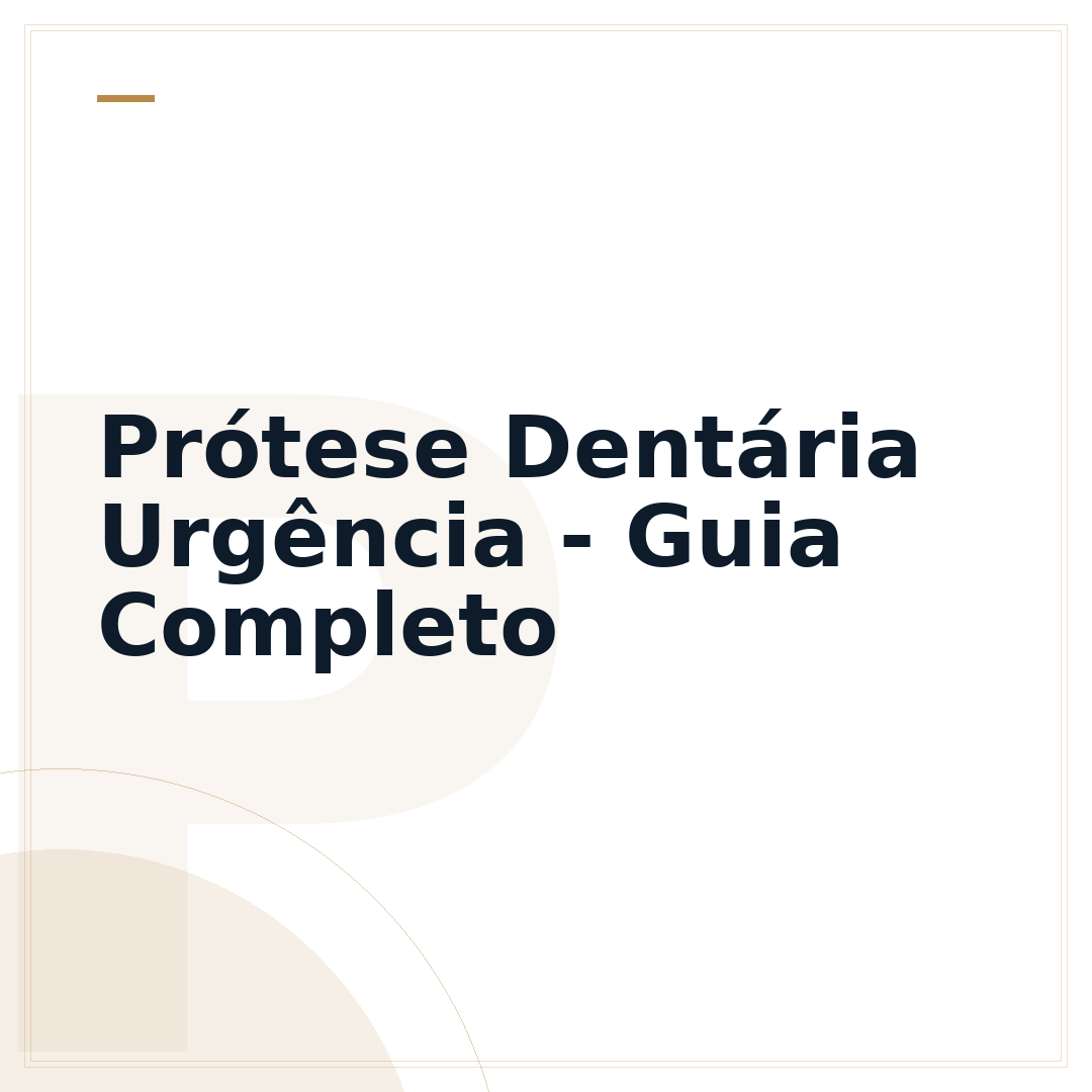 Prótese Dentária Urgência - Guia Completo