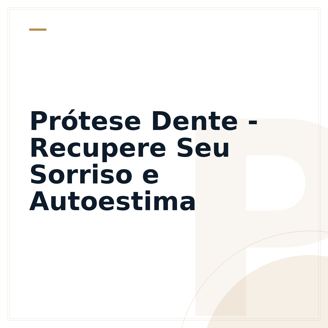 Prótese Dente - Recupere Seu Sorriso e Autoestima