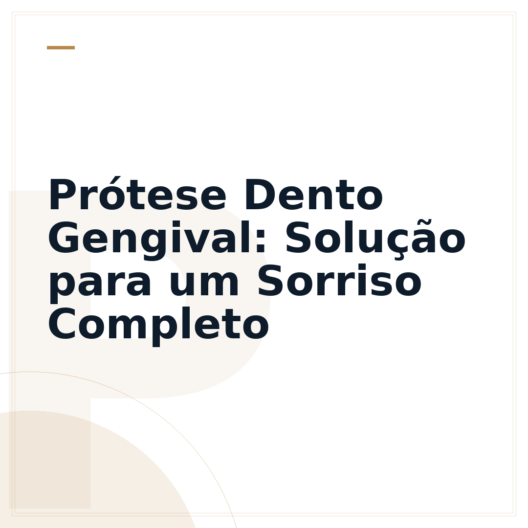 Prótese Dento Gengival: Solução para um Sorriso Completo