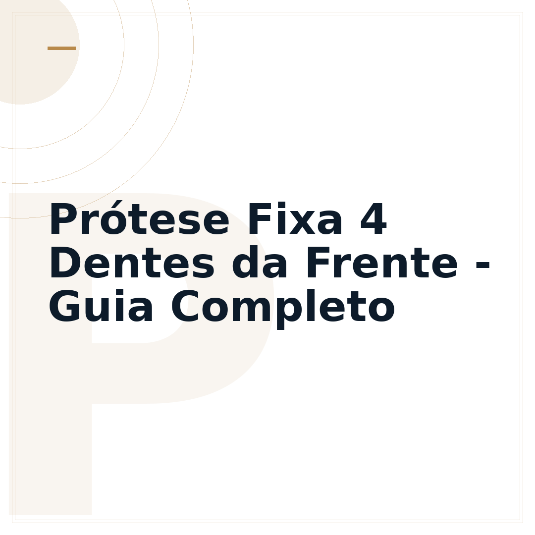 Prótese Fixa 4 Dentes da Frente - Guia Completo