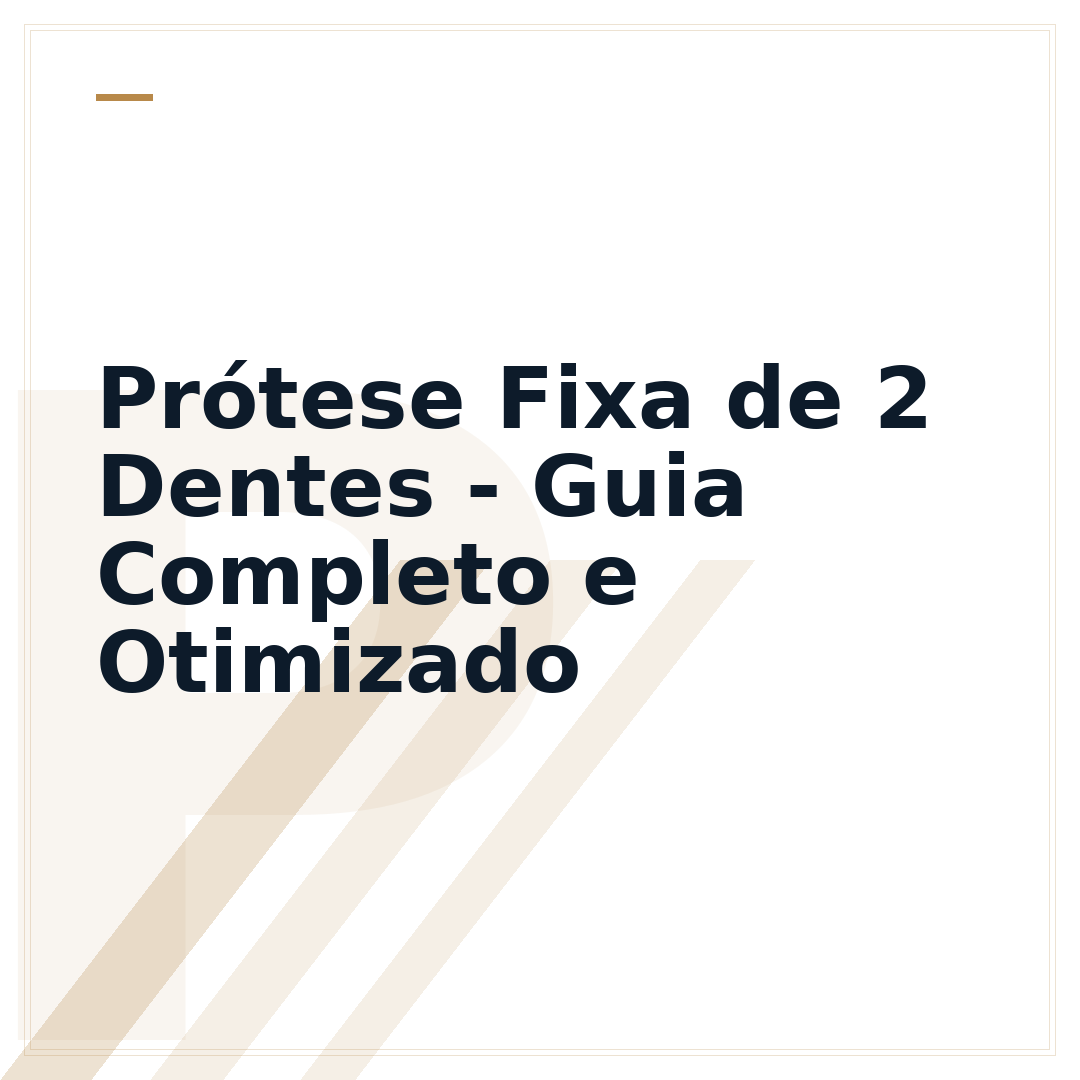 Prótese Fixa de 2 Dentes - Guia Completo e Otimizado
