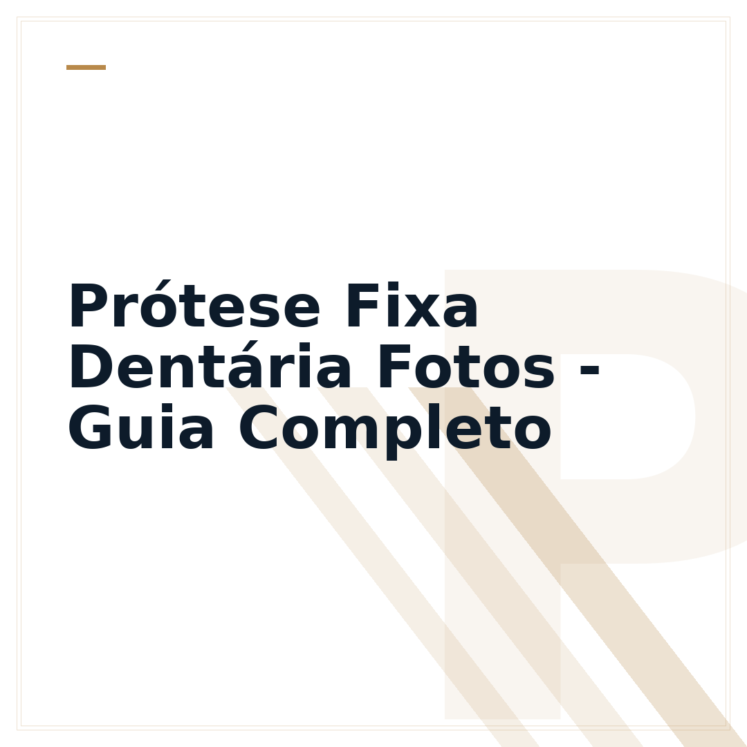 Prótese Fixa Dentária Fotos - Guia Completo