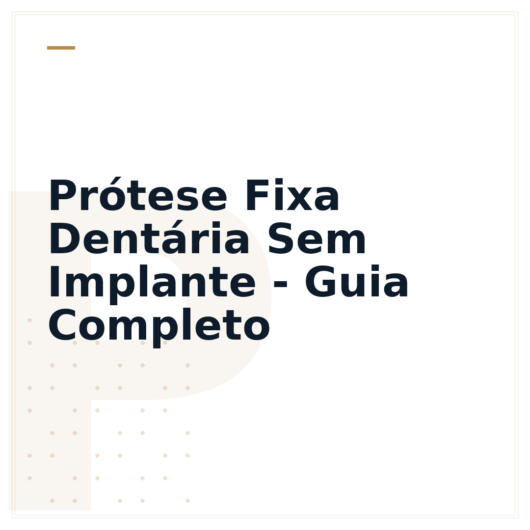 Prótese Fixa Dentária Sem Implante - Guia Completo