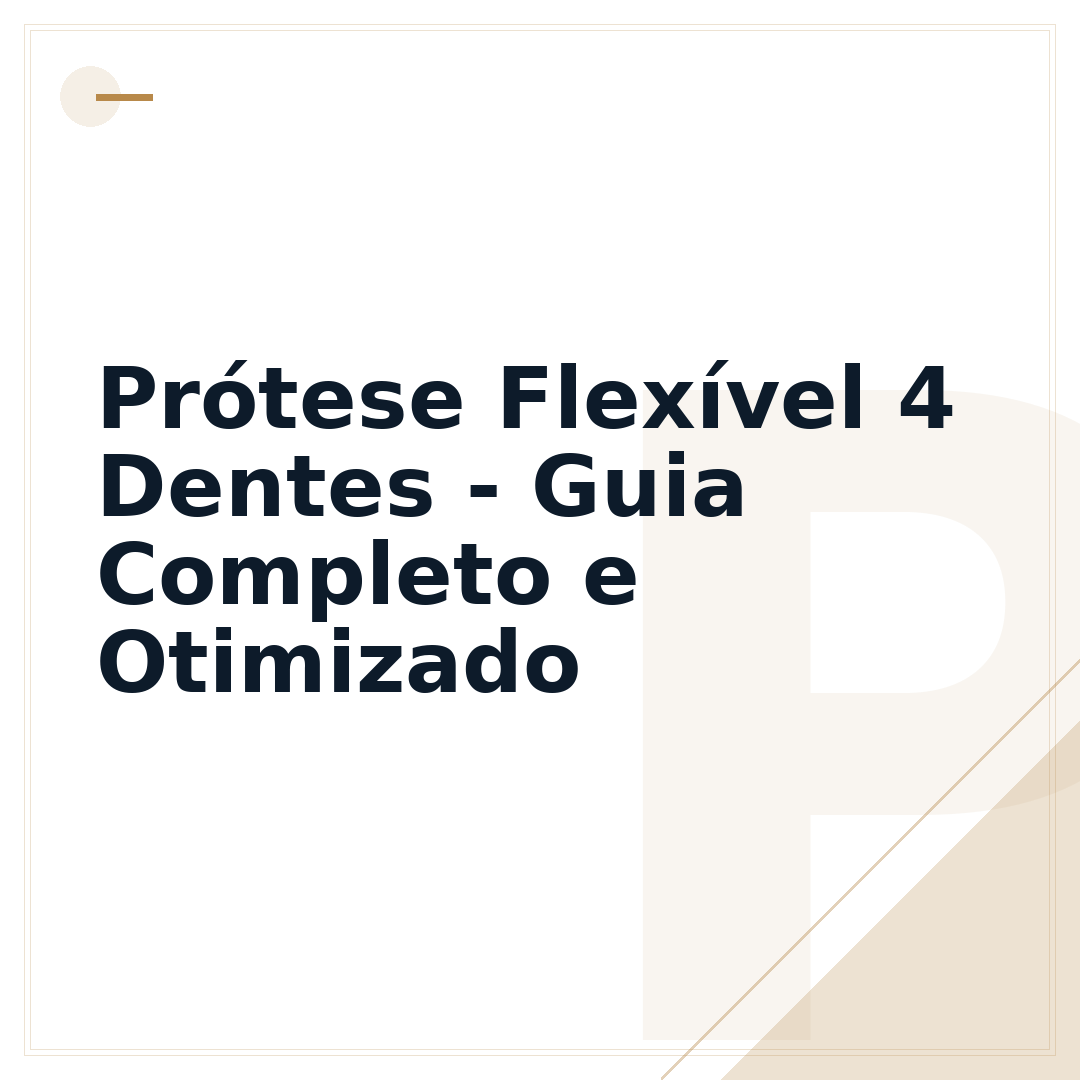 Prótese Flexível 4 Dentes - Guia Completo e Otimizado