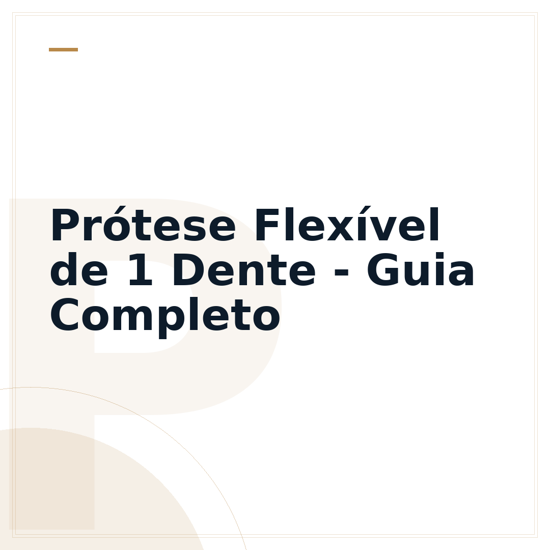 Prótese Flexível de 1 Dente - Guia Completo