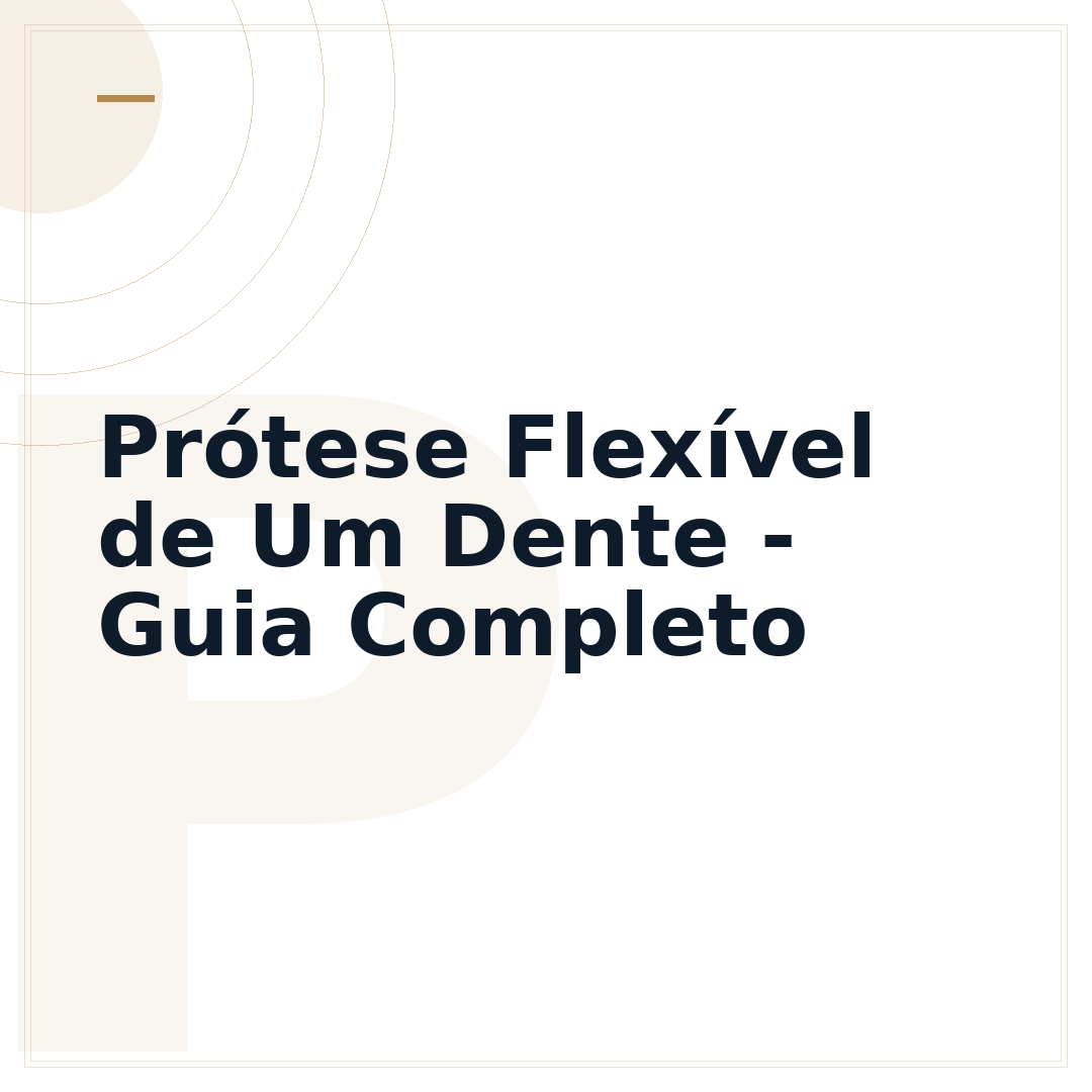 Prótese Flexível de Um Dente - Guia Completo