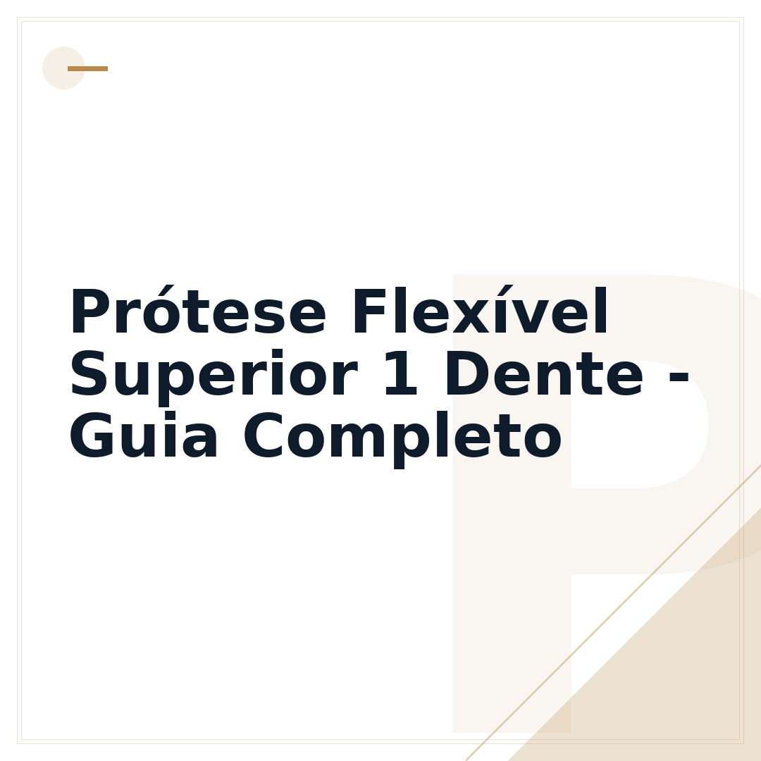 Prótese Flexível Superior 1 Dente - Guia Completo