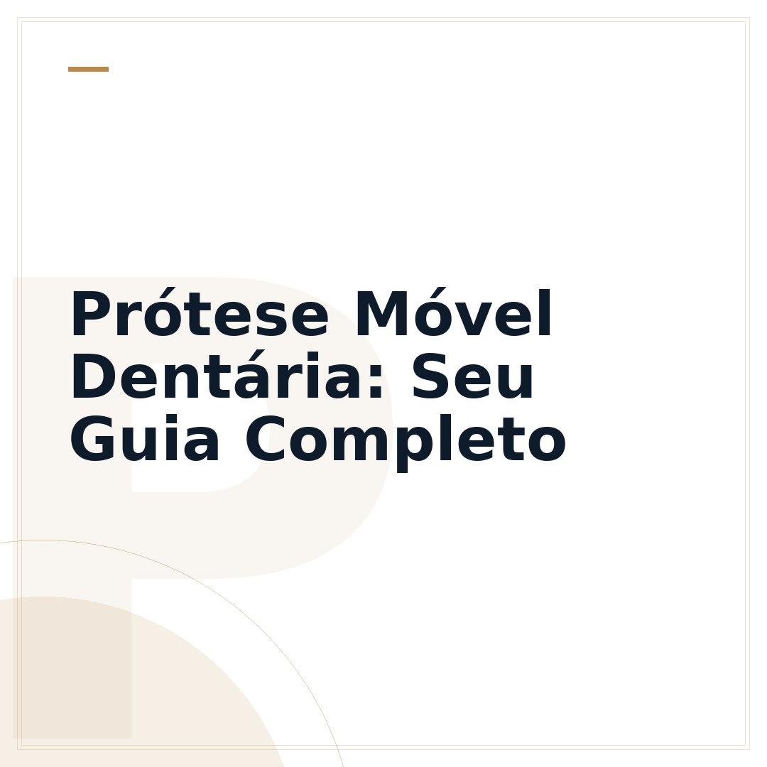 Prótese Móvel Dentária: Seu Guia Completo