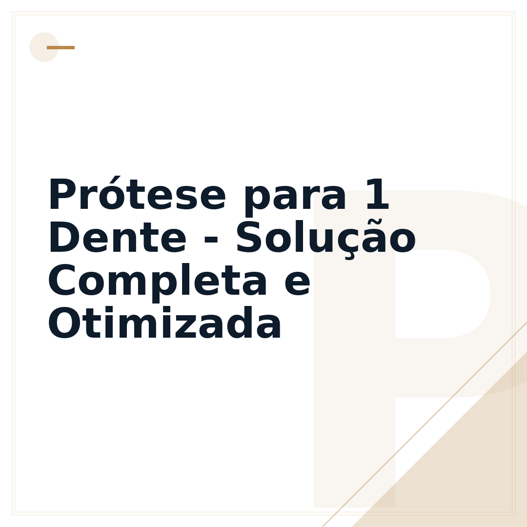 Prótese para 1 Dente - Solução Completa e Otimizada