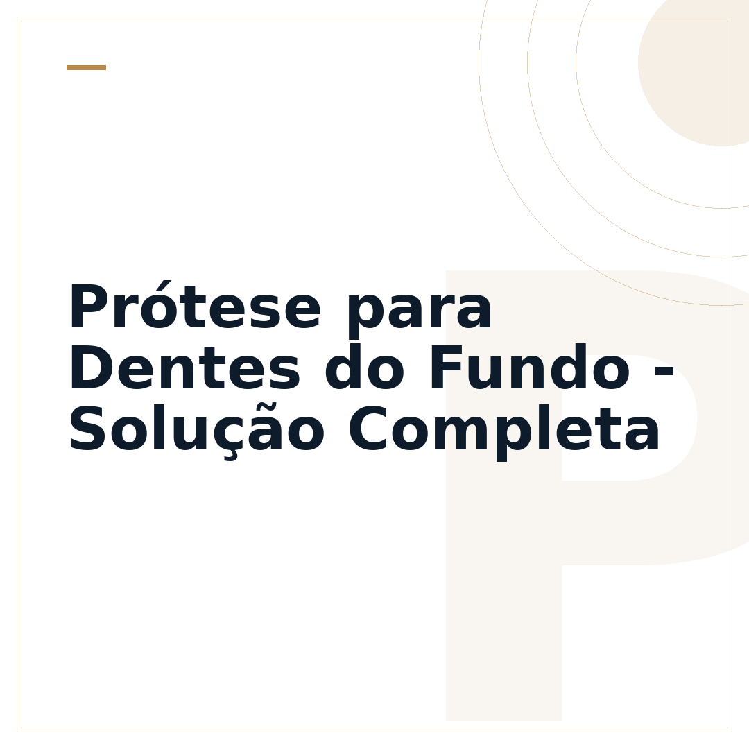 Prótese para Dentes do Fundo - Solução Completa