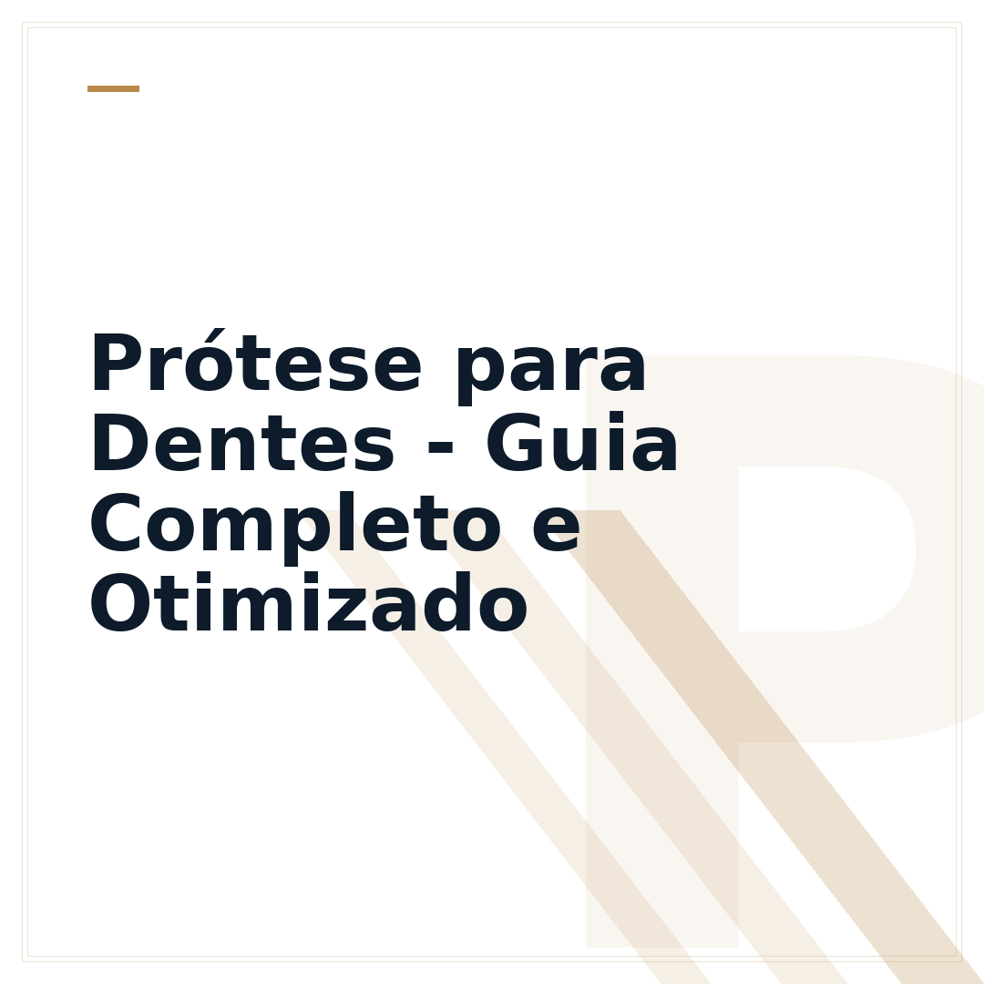 Prótese para Dentes - Guia Completo e Otimizado