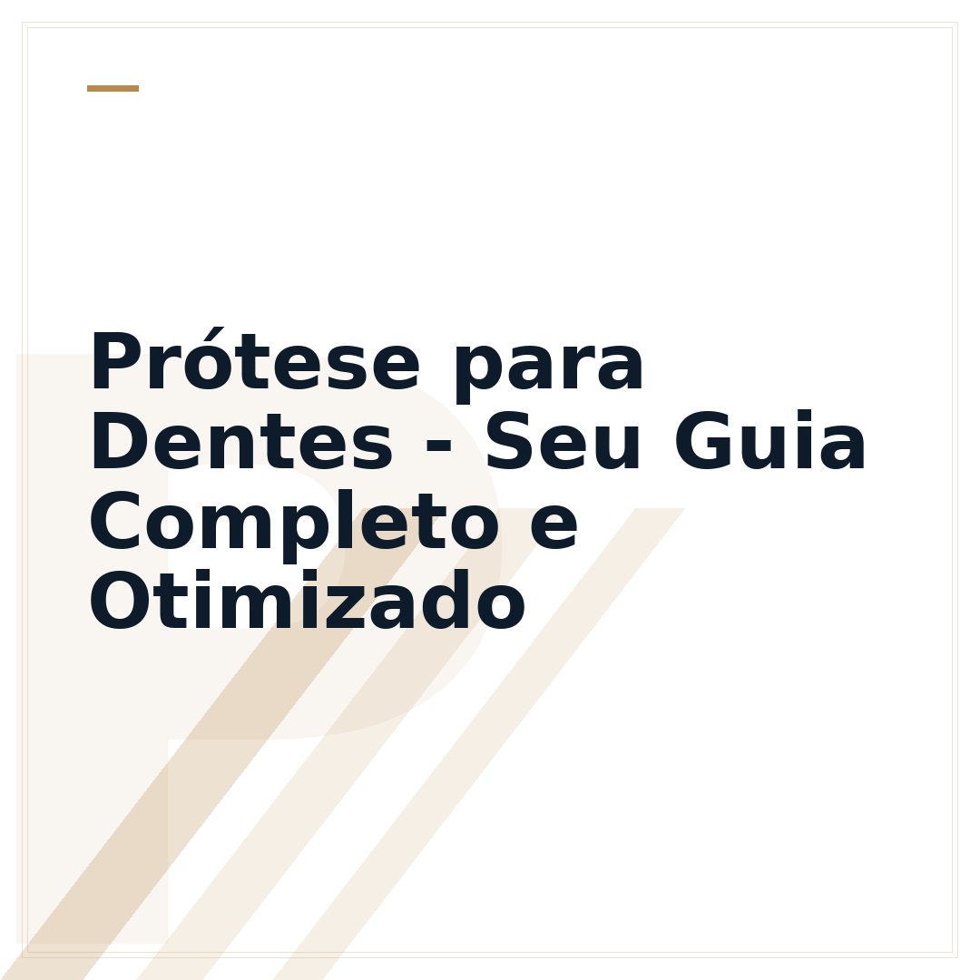 Prótese para Dentes - Seu Guia Completo e Otimizado