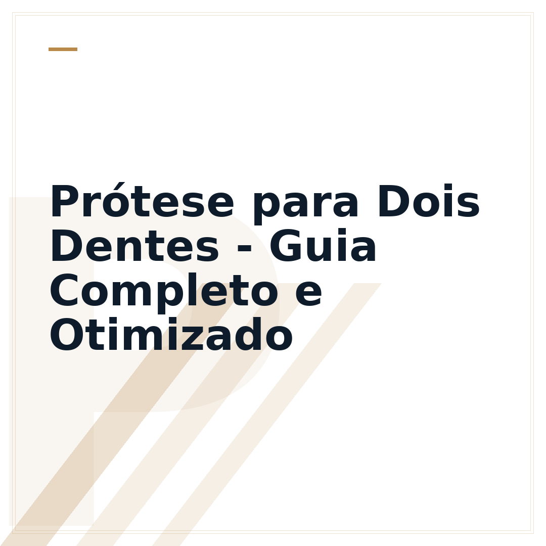Prótese para Dois Dentes - Guia Completo e Otimizado